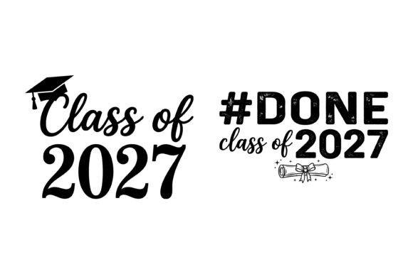 Class of 2027 Graduation Quotes: Graphics for T-Shirt Designs