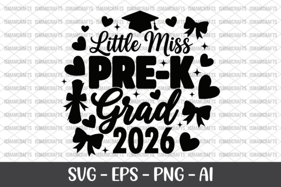 Little Miss Pre-K Grad 2026 SVG for T-Shirt Designs and Graphics