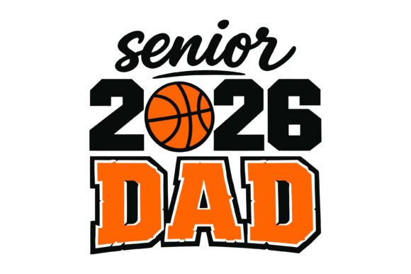 Senior Dad 2026 Basketball Graphics