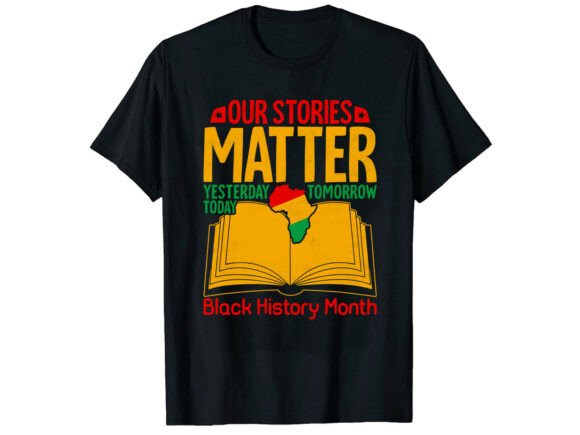 Stories Black History Month T-Shirt Graphics