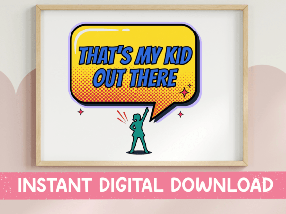 Thats My Kid Out There Proud Parent Graphics & T-Shirt Designs